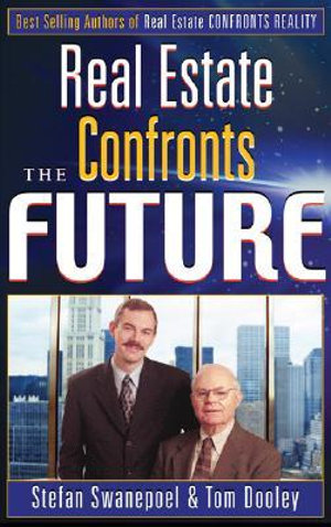 Real Estate Confronts the Future Stefan Swanepoel and Tom Dooley