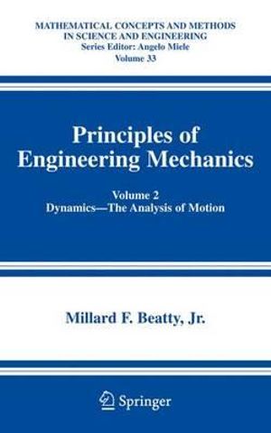 Principles of Engineering Mechanics: - Dynamics -- The Analysis of Motion Millard F. Beatty