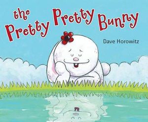 Pretty, Pretty Bunny Dave Horowitz