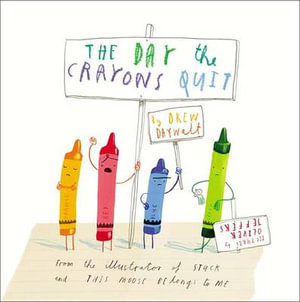 The Day the Crayons Quit Drew Daywalt and Oliver Jeffers