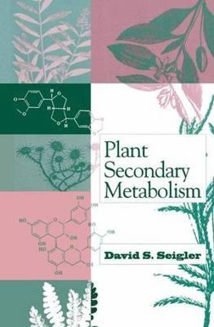 Plant Secondary Metabolism David S. Seigler