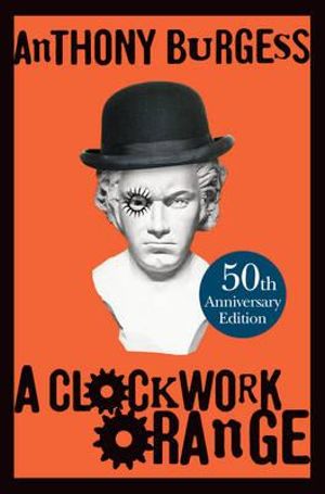 Anthony Burgess clockwork orange read online Anthony Burgess clockwork orange read online