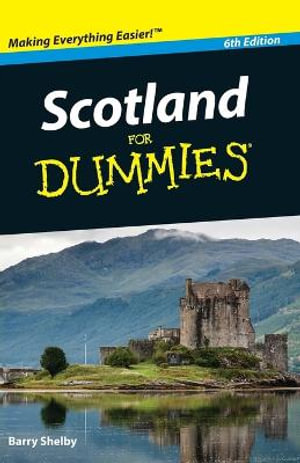 Scotland For Dummies (Dummies Travel) Barry Shelby