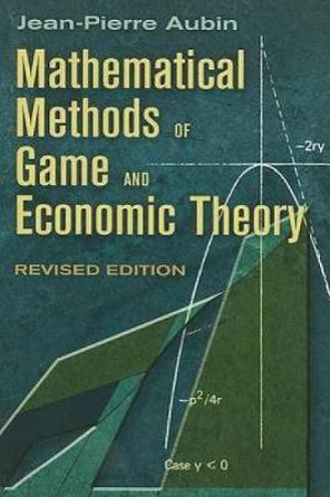 Mathematical methods of game and economic theory Jean-Pierre Aubin