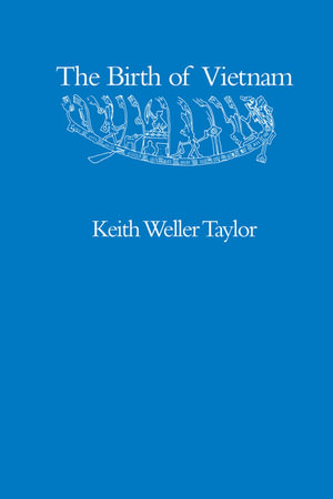 The Birth of Vietnam Keith Weller Taylor