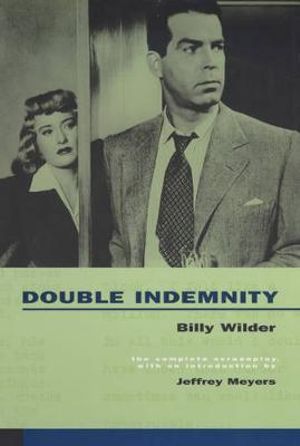Double Indemnity: The Complete Screenplay Jeffrey Meyers