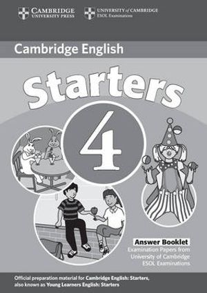Cambridge Young Learners English Tests Starters 4 Answer Booklet: Examination Papers from the University of Cambridge ESOL Examinations Cambridge Esol