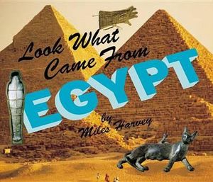 Look What Came from Egypt Miles Harvey