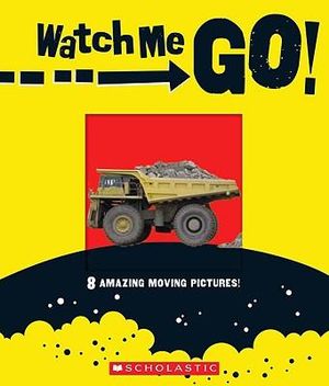 Watch Me Go! -- Board book Rebeca Young