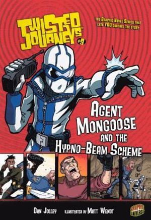 Agent Mongoose and the Hypno-Beam Scheme (Twisted Journeys) Dan Jolley and Matt Wendt