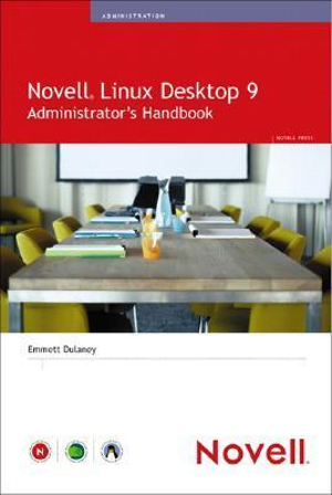 Novell Linux Desktop 9 Administrator's Handbook Emmett A. Dulaney