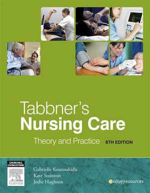 TABBNER'S NURSING CARE THEORY & PRACTICE - 6TH EDITION