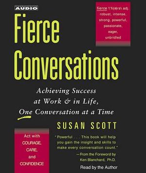 Fierce conversations achieving success at work and in life essay picture