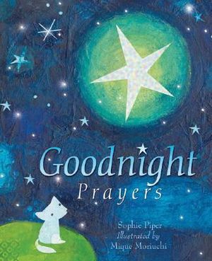 Goodnight Prayers Sophie Piper and Mique Moriuchi