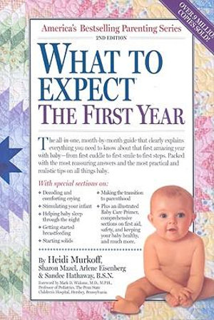 What to Expect the First Year (What to Expect (Workman Publishing)) Heidi Murkoff