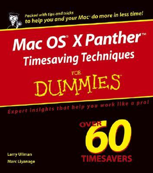 Mac OS X Panther Timesaving Techniques for Dummies Larry Ullman and Marc Liyanage