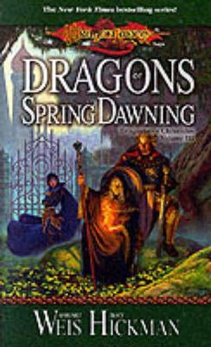 Dragons of Spring Dawning (Dragonlance Chronicles, Vol. 3) Tracy Hickman