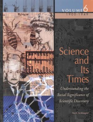 Science and Its Times 1900 to