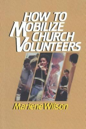 How to Mobilize Church Volunteers Marlene Wilson