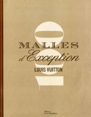 Louis Vuitton: 100 Legendary Trunks Pierre Leonforte