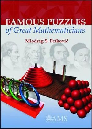 Famous Puzzles of Great Mathematicians Miodrag Petkovi?