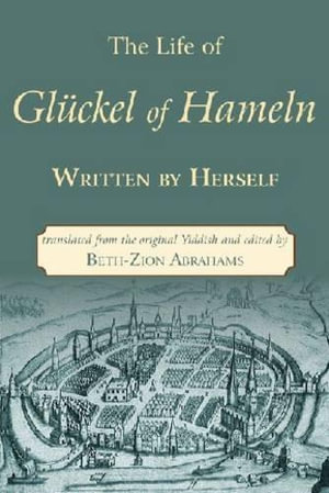 an analysis of the book the memoirs of gluckel of hameln by gluckel Glückel of hameln (c1646 – september 19, 1724) was a jewish the tekhines the sefer musar, or book of moral instruction the mayse bukh, or yiddish storybook and the family scroll. an analysis of the book the memoirs of gluckel of hameln by gluckel Glückel of hameln (c1646 – september 19, 1724) was a jewish the tekhines the sefer musar, or book of moral instruction the mayse bukh, or yiddish storybook and the family scroll.