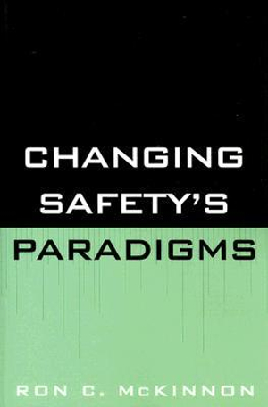 Changing Safety's Paradigms Ron C. McKinnon