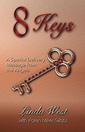 8 Keys - A Special Delivery Message From The Angels Linda West and Karen Miller Gibbs