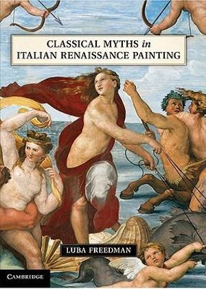 Classical Myths in Italian Renaissance Painting Luba Freedman