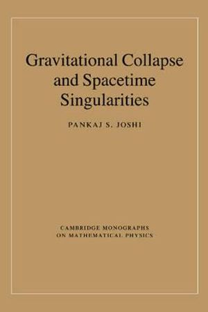 Gravitational Collapse and Spacetime Singularities Pankaj S. Joshi