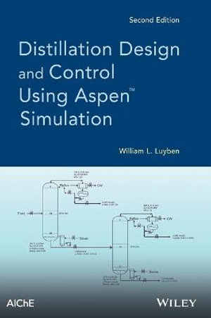 Distillation Design and Control Using Aspen Simulation William L. Luyben