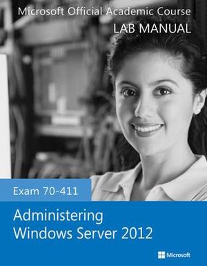 70-411 Administering Windows Server 2012 Lab Manual Pdf