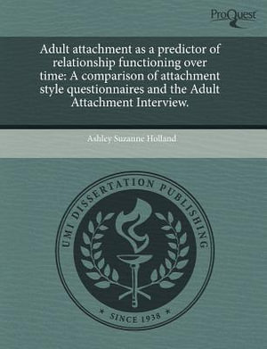 Adult Attachment as a Predictor of Relationship Functioning Over Time : A Adult Attachment as a Predictor of Relationship Functioning Over Time : A