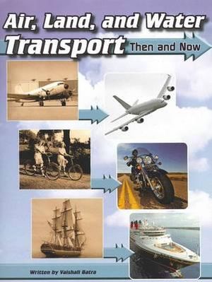 Booktopia - Air, Land, and Water Transport - Then and Now, Compare and