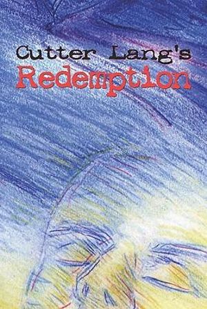 Cutter Lang's Redemption: A Nonfiction Book Cutter Lang