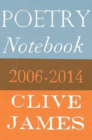 Clive James poetry notebook Clive James poetry notebook