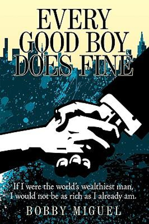 Every Good Boy Does Fine Bob|||Miguel