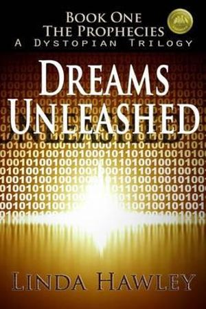 Dreams Unleashed (2nd Ed): Book 1, The Prophecies Linda Hawley
