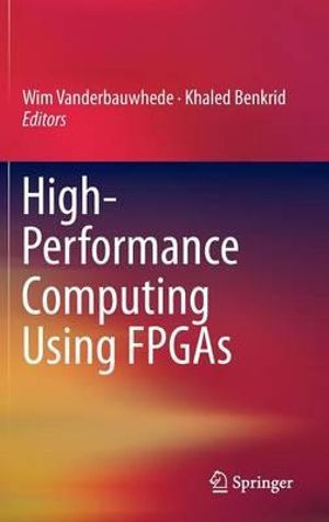 High-Performance Computing Using FPGAs Wim Vanderbauwhede and Khaled Benkrid