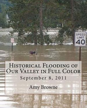 Historical Flooding of Our Valley Amy Browne