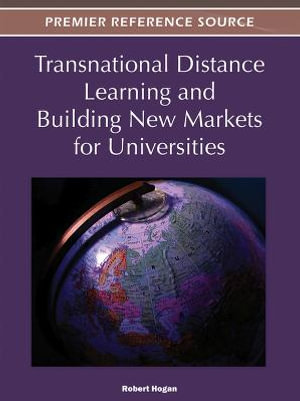 Transnational Distance Learning and Building New Markets for Universities Robert Hogan