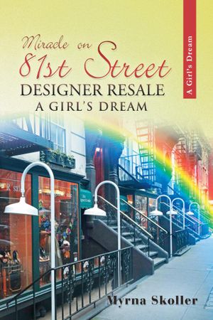 Miracle on 81st Street: Designer Resale A Girl's Dream Myrna Skoller