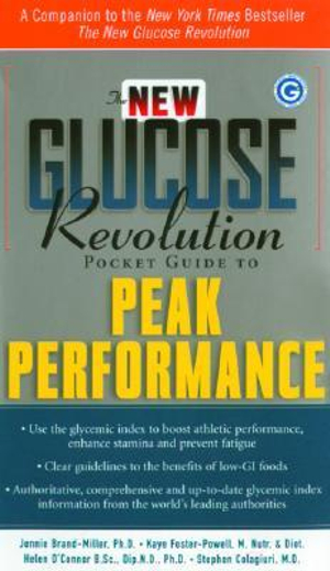 The New Glucose Revolution Pocket Guide to Peak Performance Helen O'Connor, Jennie Brand-Miller, Colagiuri Stephen and Kaye Foster-Powell