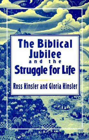 The Biblical Jubilee and the Struggle for Life: An Invitation to Personal Ecclesial and Social Transformation Ross Kinsler and Gloria Kinsler