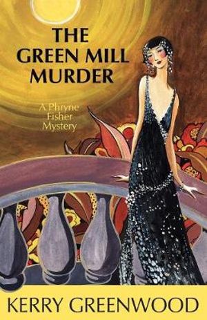 The Green Mill Murder: A Phryne Fisher Mystery (Phryne Fisher Mysteries) Kerry Greenwood