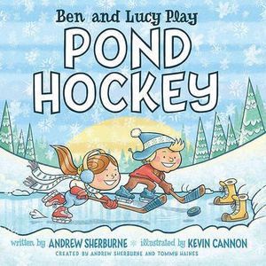 Ben and Lucy Play Pond Hockey Andrew Sherburne and Kevin Cannon