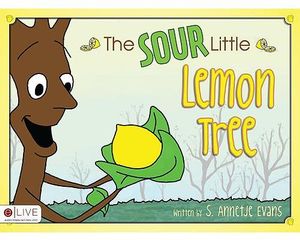 The Sour Little Lemon Tree S. Annetje Evans