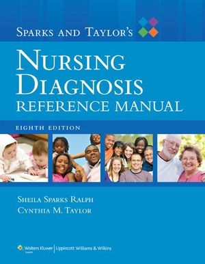 Sparks and Taylor's Nursing Diagnosis Reference Manual Sheila Sparks Ralph and Cynthia M. Taylor