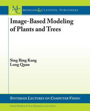 Image - Based Modeling of Plantsand Trees Long Quan, Sing Bing Kang