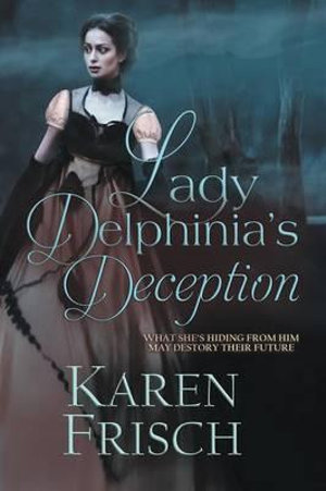 Lady Delphinia's Deception Karen Frisch